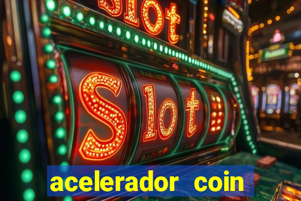 acelerador coin master 2024